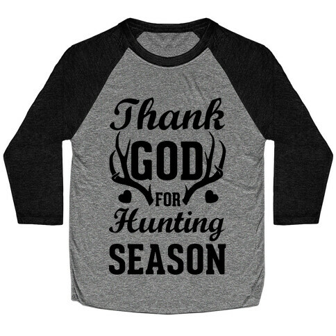 Thank God For Hunting Season Baseball Tee