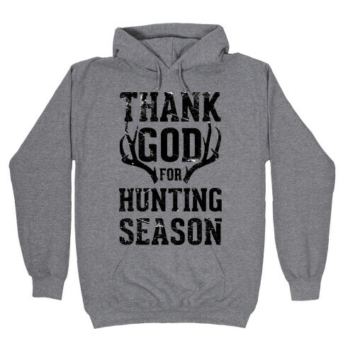 Thank God For Hunting Season Hooded Sweatshirt