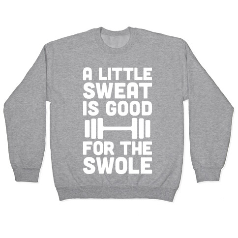 A Little Sweat Is Good For The Swole Pullover