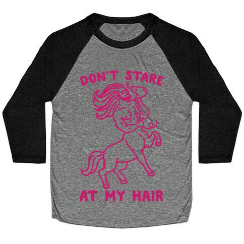 Don't Stare At My Hair Baseball Tee