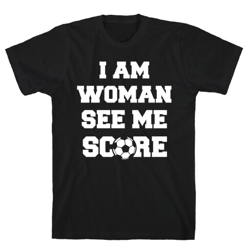 I Am Woman See Me Score T-Shirt