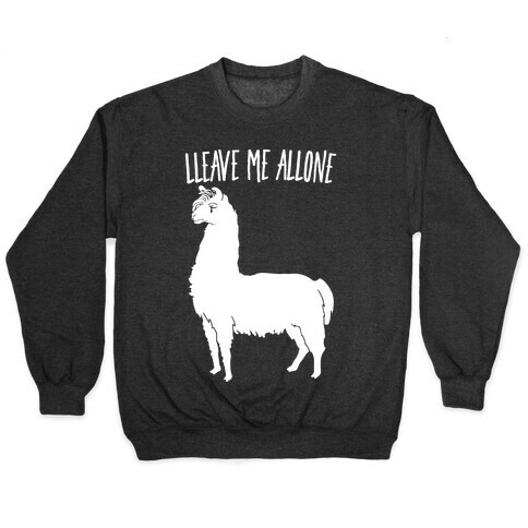 Leave Me Alone Llama Pullover