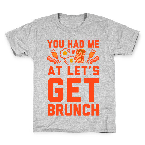 You Had Me At Let's Get Brunch Kids T-Shirt