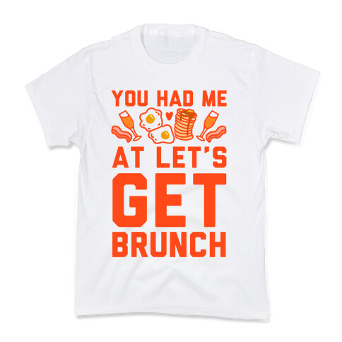 You Had Me At Let's Get Brunch Kids T-Shirt