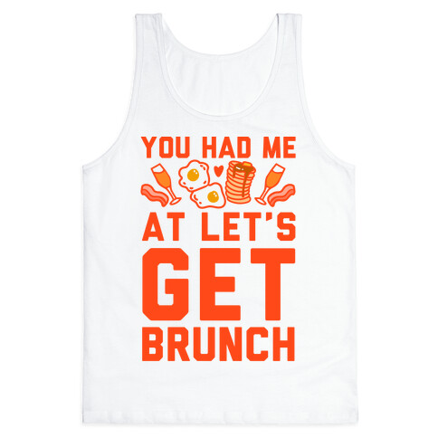 You Had Me At Let's Get Brunch Tank Top