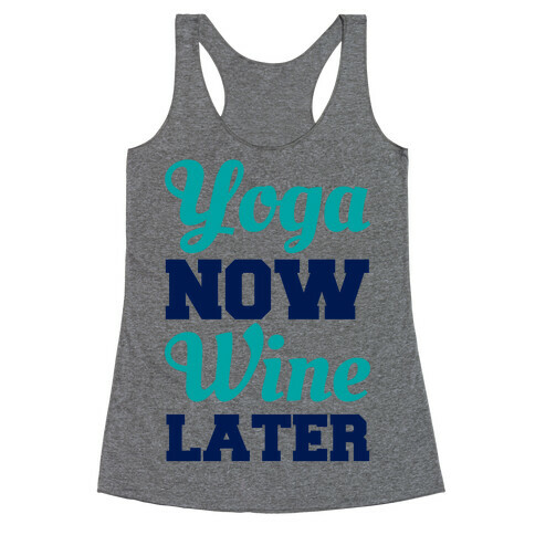 Yoga Now Wine Later Racerback Tank Top