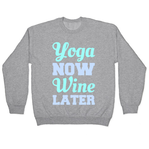 Yoga Now Wine Later Pullover