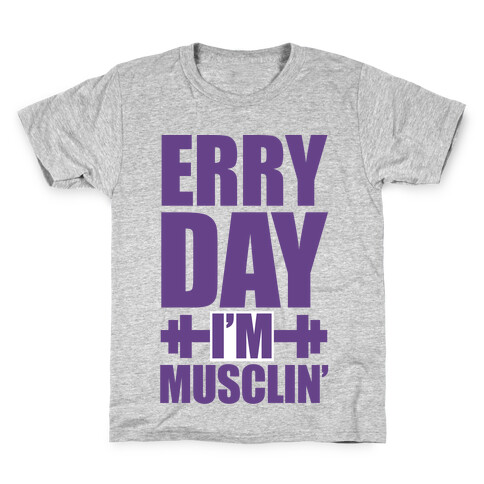 Erry Day I'm Musclin' Kids T-Shirt