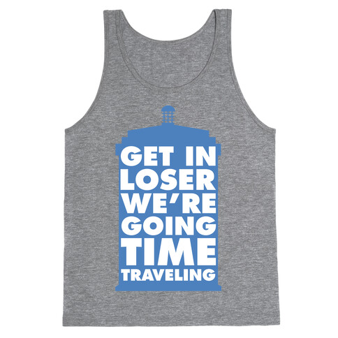 Get In Loser We're Going Time Traveling Tank Top