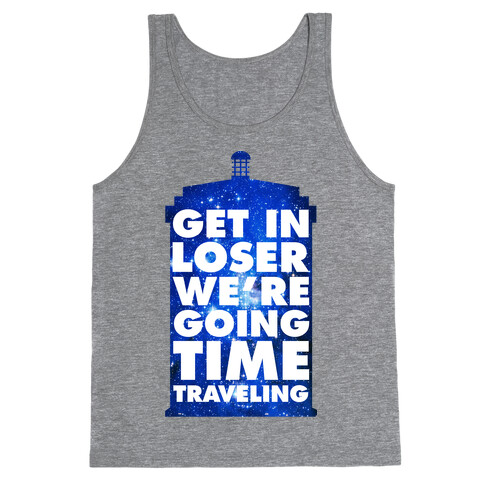 Get In Loser We're Going Time Traveling Tank Top