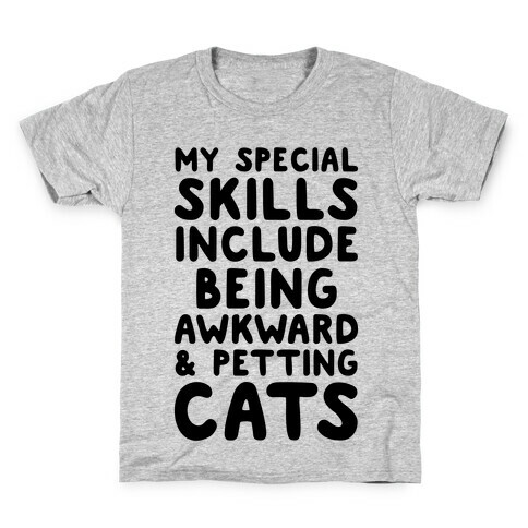 My Special Skills Include Being Awkward & Petting Cats Kids T-Shirt