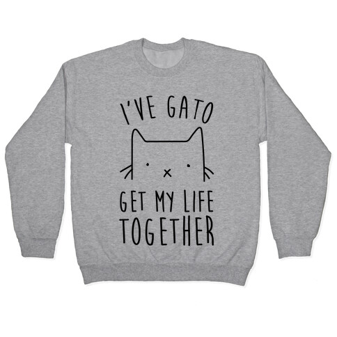 I've Gato Get My Life Together Pullover