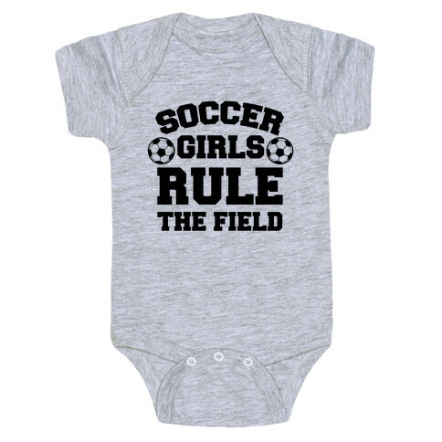 Soccer Girls Rule The Field Baby One-Piece