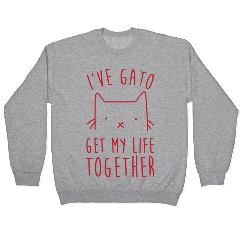 I've Gato Get My Life Together Pullover