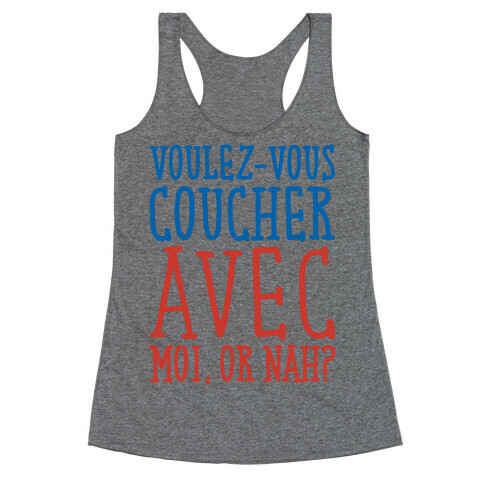 Voulez-Vous Coucher Avec Moi Or Nah Racerback Tank Top