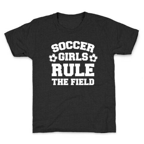 Soccer Girls Rule The Field Kids T-Shirt