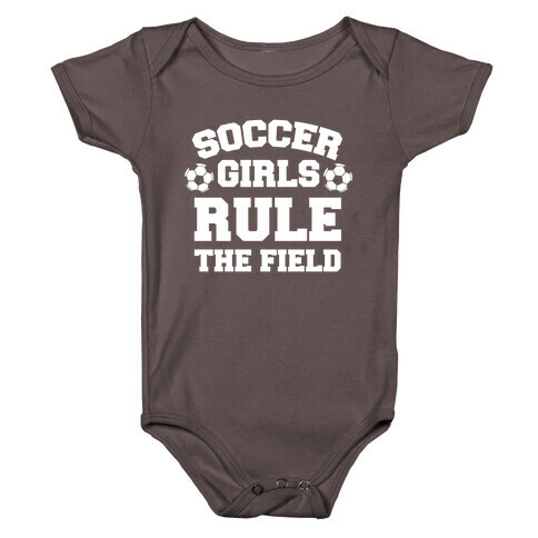 Soccer Girls Rule The Field Baby One-Piece