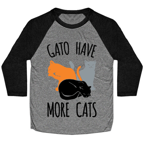 Gato Have More Cats Baseball Tee