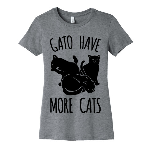 Gato Have More Cats Womens T-Shirt