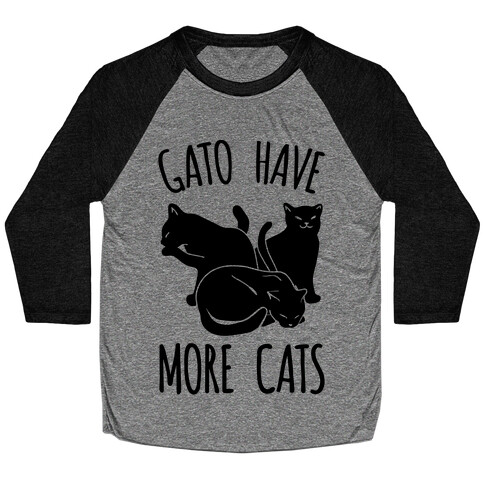 Gato Have More Cats Baseball Tee