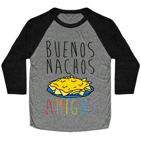 Buenos Nachos Amigos Baseball Tee