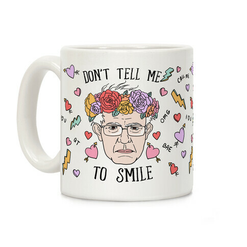 Bernie: Don't Tell Me To Smile Coffee Mug