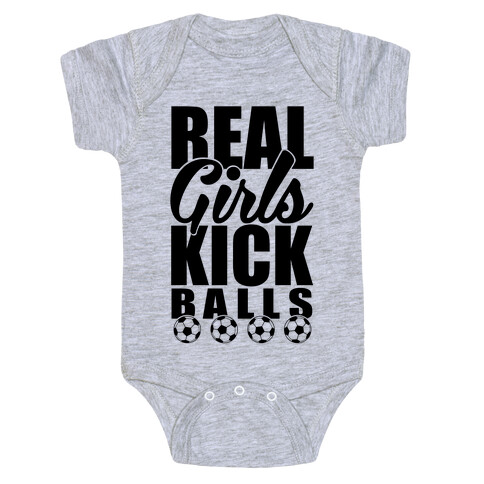 Real Girls Kick Balls Baby One-Piece