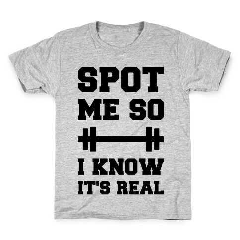 Spot Me So I Know It's Real Kids T-Shirt