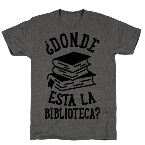 Donde Esta La Biblioteca T-Shirt