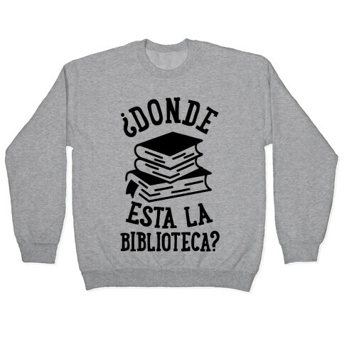 Donde Esta La Biblioteca Pullover