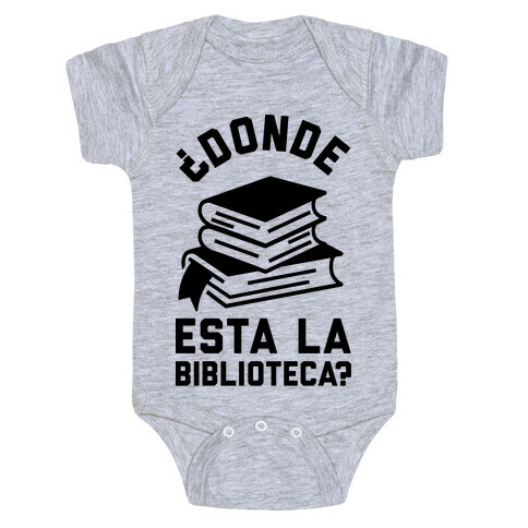 Donde Esta La Biblioteca Baby One-Piece