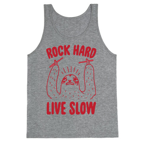 Rock Hard, Live Slow Sloth Tank Top