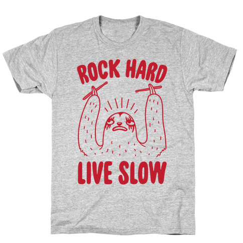 Rock Hard, Live Slow Sloth T-Shirt