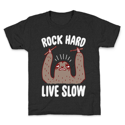 Rock Hard, Live Slow Sloth Kids T-Shirt