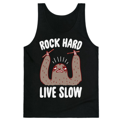 Rock Hard, Live Slow Sloth Tank Top