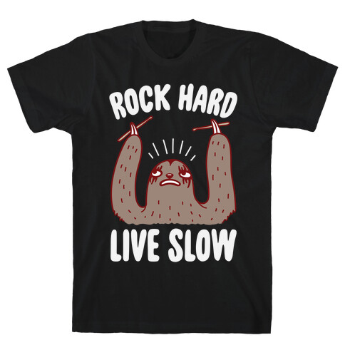 Rock Hard, Live Slow Sloth T-Shirt