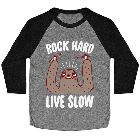 Rock Hard, Live Slow Sloth Baseball Tee