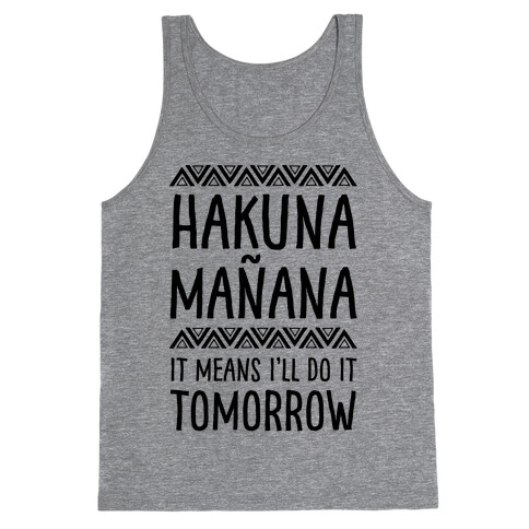 Hakuna Maana It Means I'll Do It Tomorrow Tank Top
