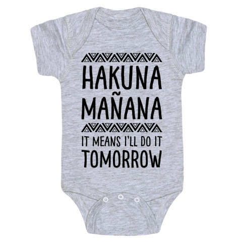 Hakuna Maana It Means I'll Do It Tomorrow Baby One-Piece