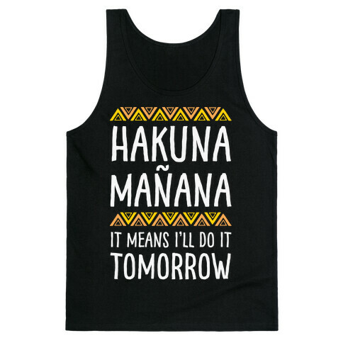Hakuna Manana It Means I'll Do It Tomorrow Tank Top