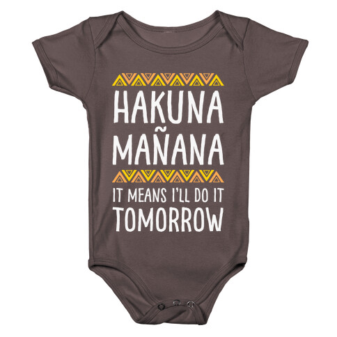 Hakuna Manana It Means I'll Do It Tomorrow Baby One-Piece