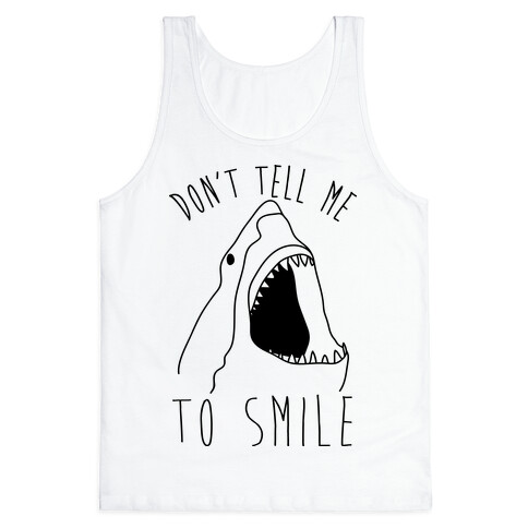 Don't Tell Me To Smile Shark Tank Top