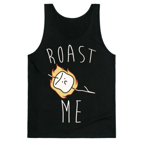 Roast Me Tank Top