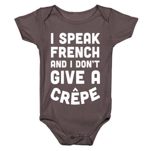 I Speak French And I Don't Give A Crepe Baby One-Piece