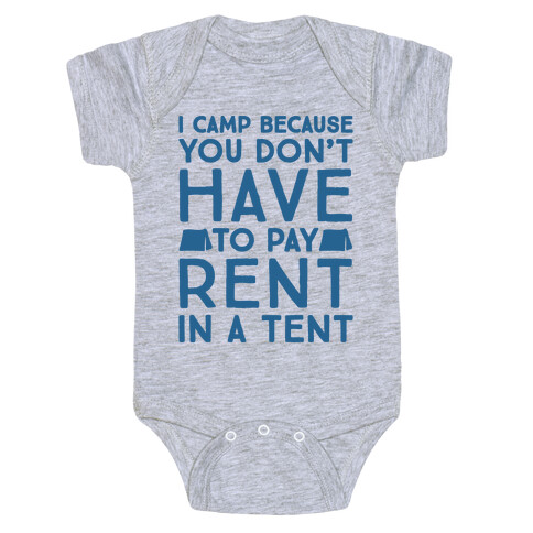 You Don't Have To Pay Rent In A Tent Baby One-Piece