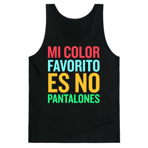 Mi Color Favorito Es No Pantalones Tank Top