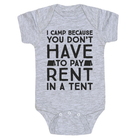 You Don't Have To Pay Rent In A Tent Baby One-Piece