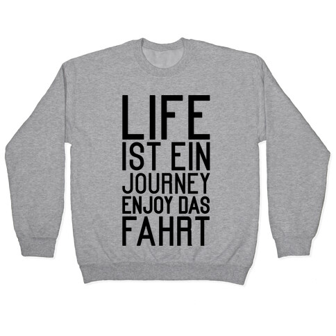 Life Ist Ein Journey Enjoy Das Fahrt Pullover