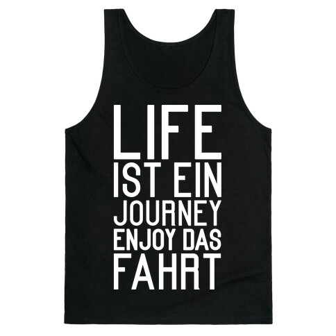 Life Ist Ein Journey Enjoy Das Fahrt Tank Top