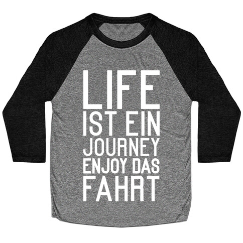 Life Ist Ein Journey Enjoy Das Fahrt Baseball Tee